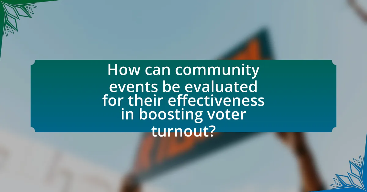 How can community events be evaluated for their effectiveness in boosting voter turnout?