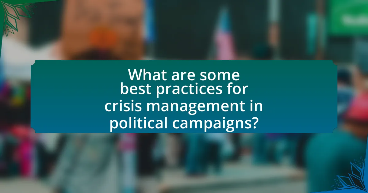 What are some best practices for crisis management in political campaigns?