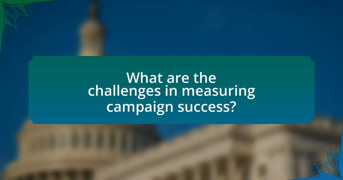 What are the challenges in measuring campaign success?