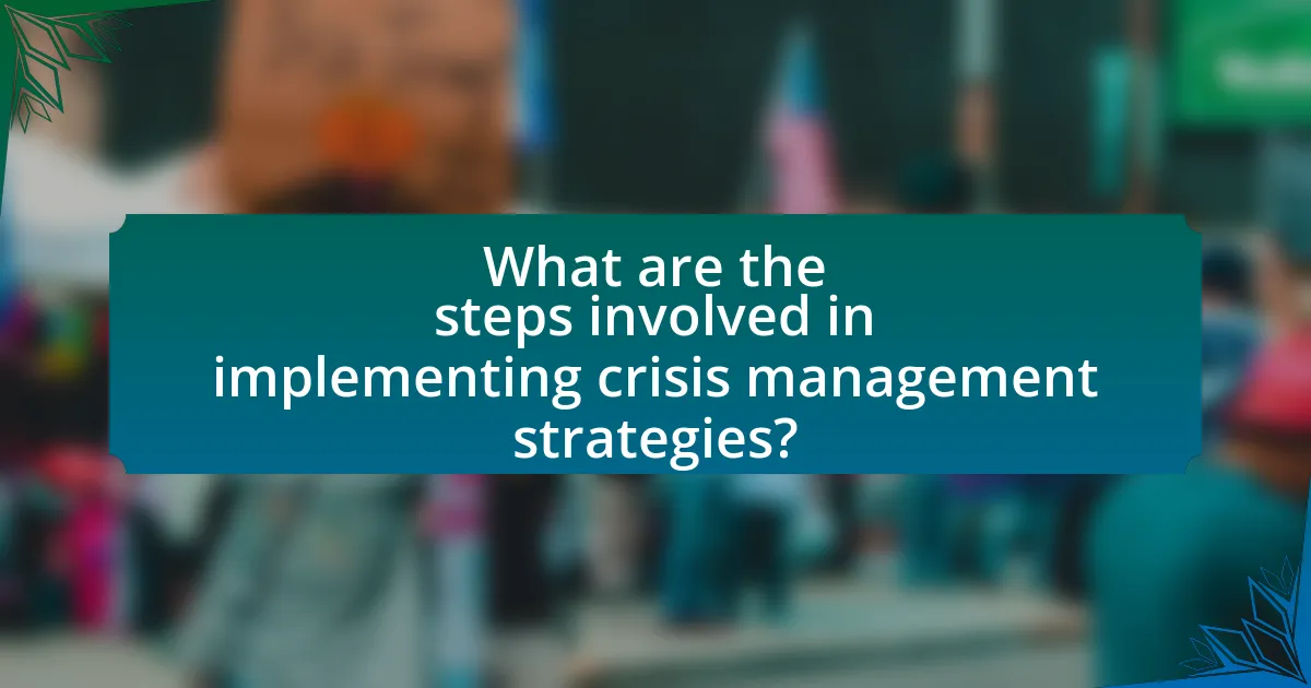 What are the steps involved in implementing crisis management strategies?